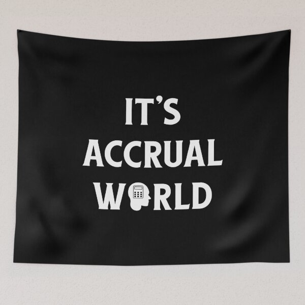 Item preview, It's Accrual World Funny Accounting Pun CPA designed and sold by perfectpresents.