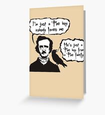 I'm just a Poe boy nobody loves me Greeting Card