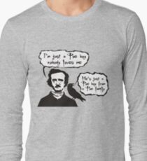 I'm just a Poe boy nobody loves me Long Sleeve T-Shirt