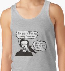 I'm just a Poe boy nobody loves me Tank Top