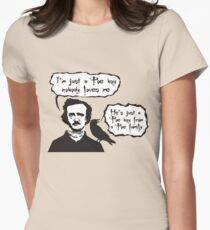 I'm just a Poe boy nobody loves me Women's Fitted T-Shirt