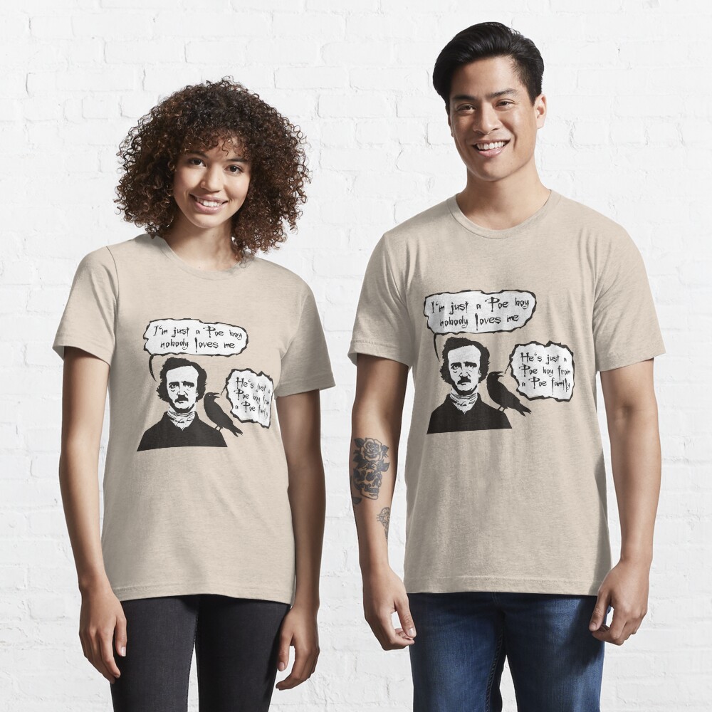 I'm just a Poe boy nobody loves me Essential T-Shirt