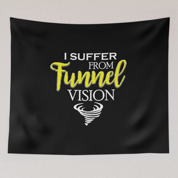 Item preview, I Suffer From Tunnel Vision Funny Severe Weather designed and sold by perfectpresents.