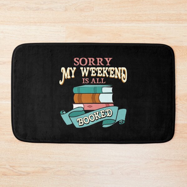 Item preview, Sorry My Weekend Is All Booked Bookworm Reading designed and sold by perfectpresents.