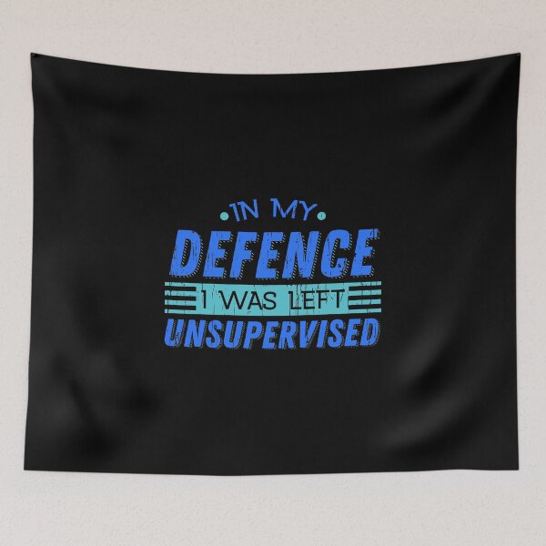 Item preview, Cute & Funny In My Defence I Was Left Unsupervised designed and sold by perfectpresents.