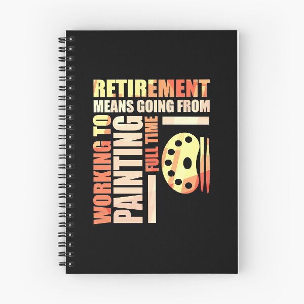 Item preview, Retirement Means Going From Working To Painting designed and sold by perfectpresents.