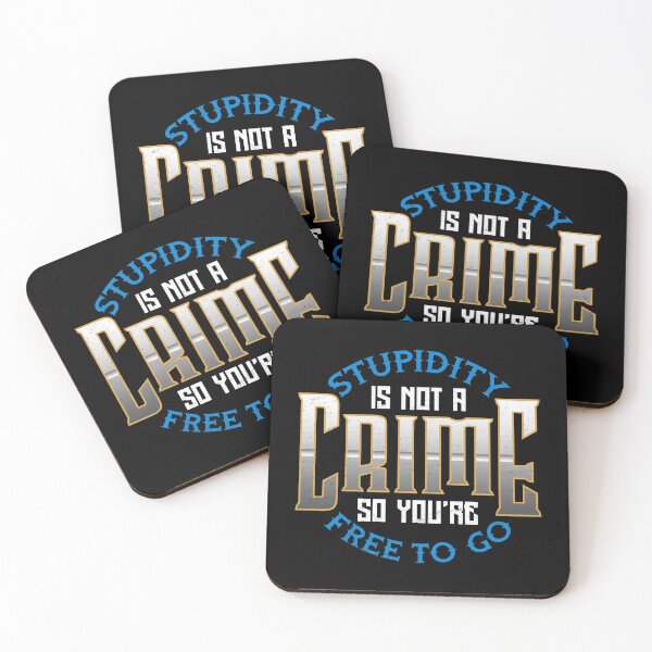 Item preview, Stupidity Is Not a Crime, So You're Free To Go designed and sold by perfectpresents.