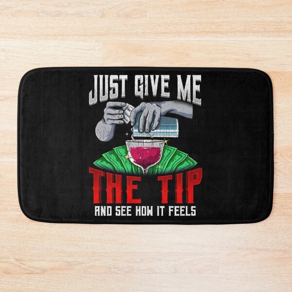 Item preview, Just Give Me The Tip See How It Feels Bartender designed and sold by perfectpresents.