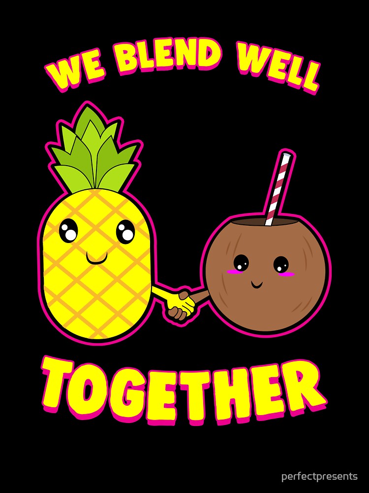 We Blend Well Together Funny Pineapple Coconut Pun