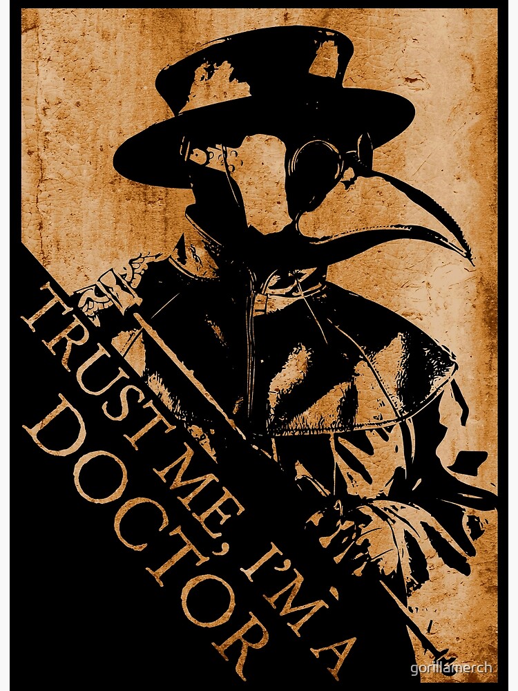 Trust Me, I'm A Doctor (Plague Doctor) Trust Me, I'm A Doctor (Plague Doctor)