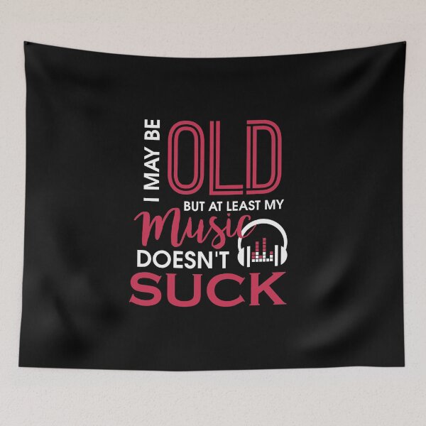 Item preview, I May Be Old But At Least My Music Doesn't Suck designed and sold by perfectpresents.
