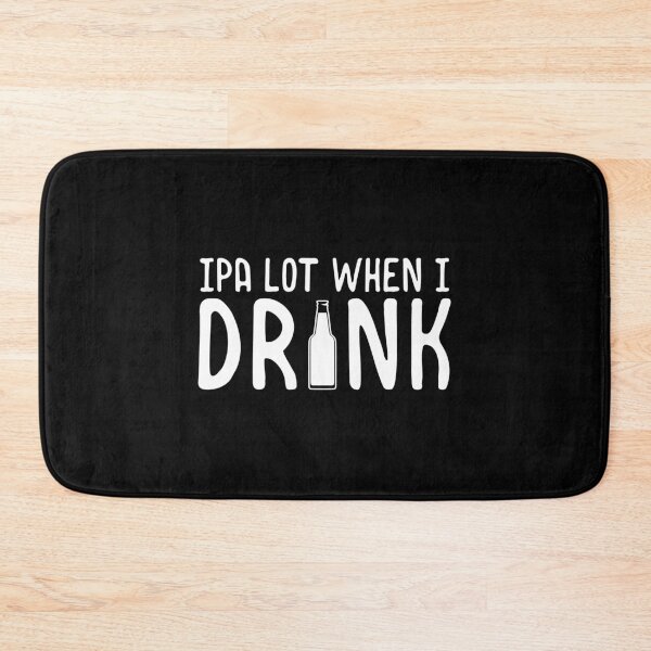 Item preview, Cute IPA Lot When I Drink Beer Funny Drinking designed and sold by perfectpresents.