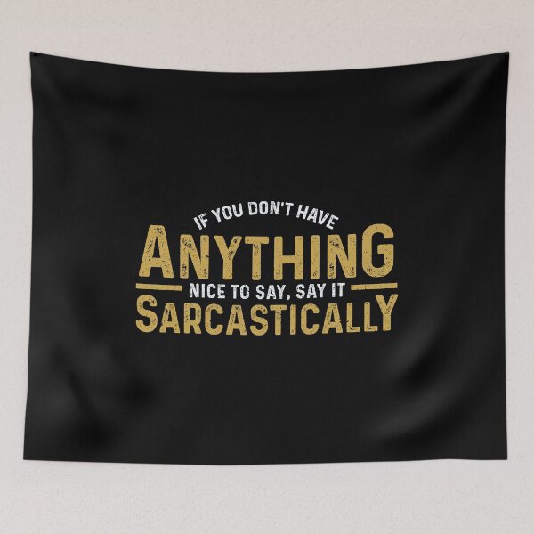 Item preview, Nothing Nice To Say, Say It Sarcastically designed and sold by perfectpresents.