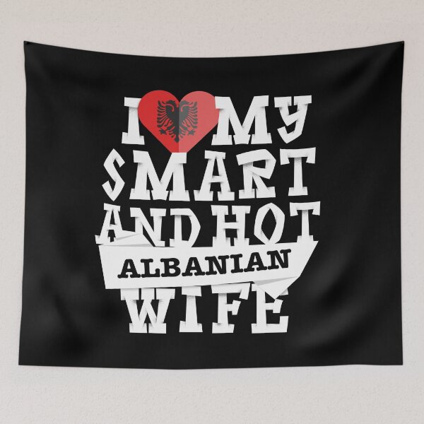 Item preview, I love my smart and hot Albanian wife designed and sold by Urosek.