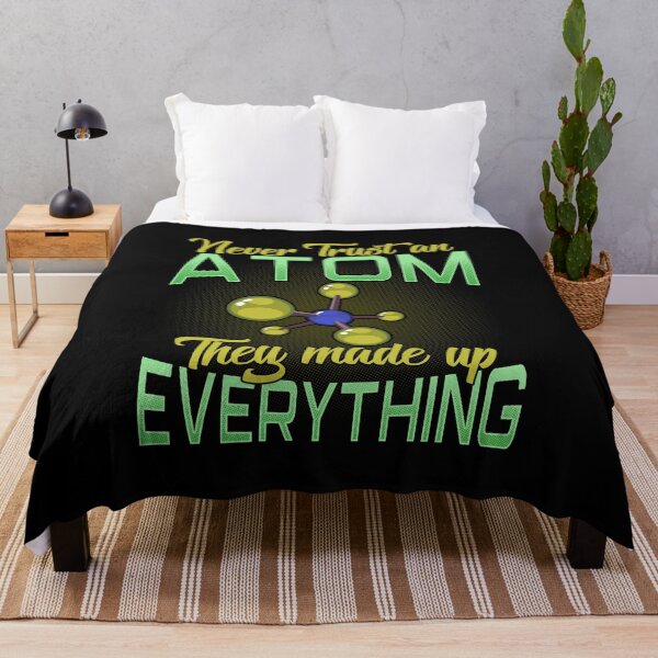 Item preview, Never Trust An Atom, They Made Up Everything Pun designed and sold by perfectpresents.