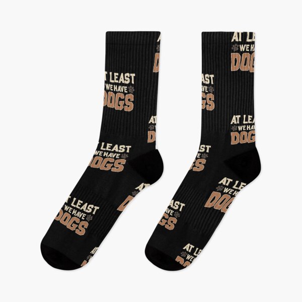 Item preview, At Least We Have Dogs Funny Puppy Owners designed and sold by perfectpresents.