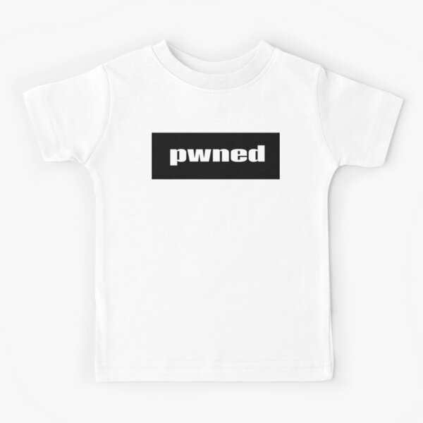 Pwned Kids T Shirts Redbubble - pwned t shirt roblox