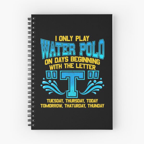 Item preview, I Only Play Water Polo On Days Beginning With "T" designed and sold by perfectpresents.
