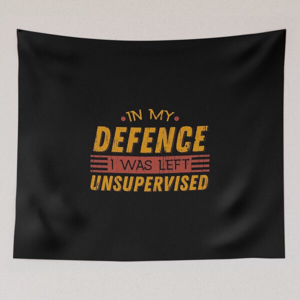 Item preview, Cute & Funny In My Defence I Was Left Unsupervised designed and sold by perfectpresents.
