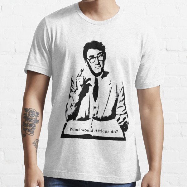 What would Atticus do? Essential T-Shirt