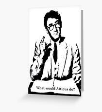 What would Atticus do? Greeting Card
