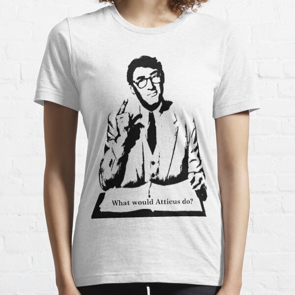 What would Atticus do? Essential T-Shirt