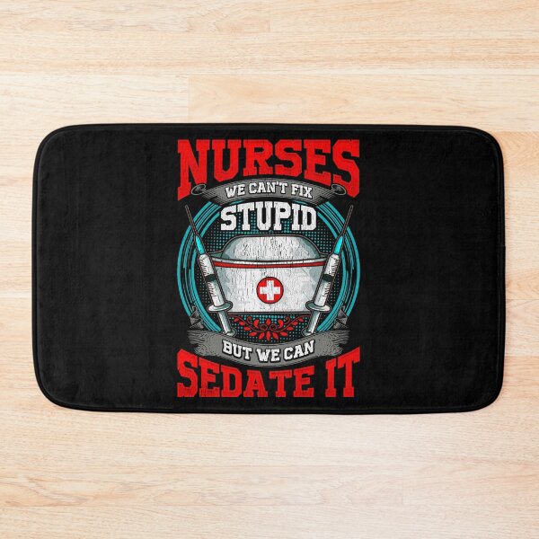 Item preview, Nurses: We Can't Fix Stupid But We Can Sedate It designed and sold by perfectpresents.