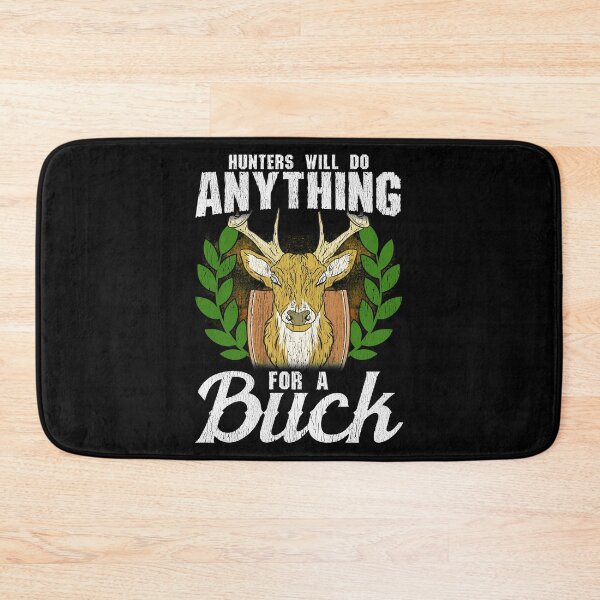 Item preview, Funny Hunters Will Do Anything For a Buck Hunting designed and sold by perfectpresents.