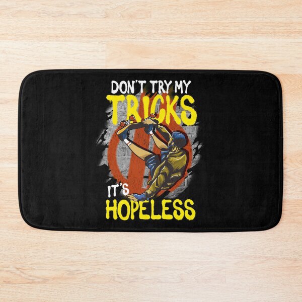 Item preview, Skateboarding Don't Try My Tricks It's Hopeless designed and sold by perfectpresents.