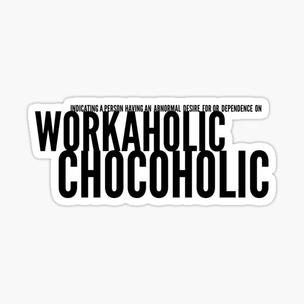 Item preview,  Workaholic Chocoholic pun -funny- designed and sold by vibeno1.