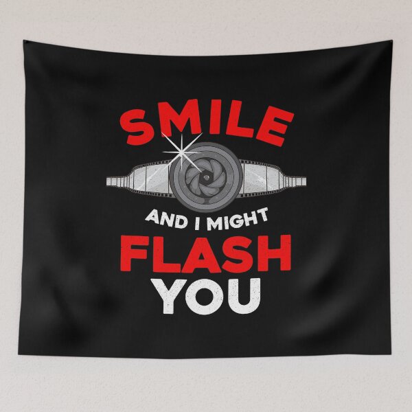 Item preview, Funny Photography Smile And I Might Flash You designed and sold by perfectpresents.