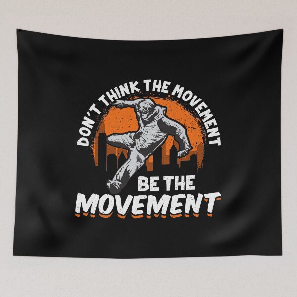 Item preview, Don't Think The Movement, Be The Movement Parkour designed and sold by perfectpresents.