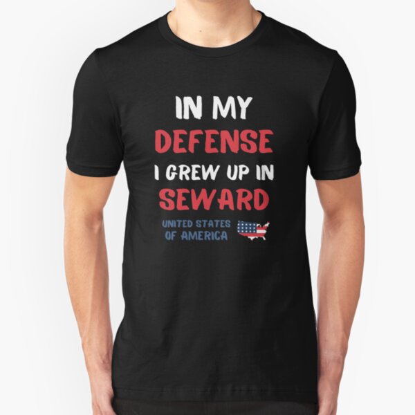 In My Defense I Grew Up In Seward United States Of America - Funny Seward USA Gift Slim Fit T-Shirt