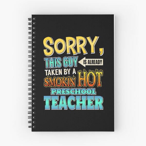 Item preview, Sorry This Guy Is Taken By A Hot Preschool Teacher designed and sold by perfectpresents.