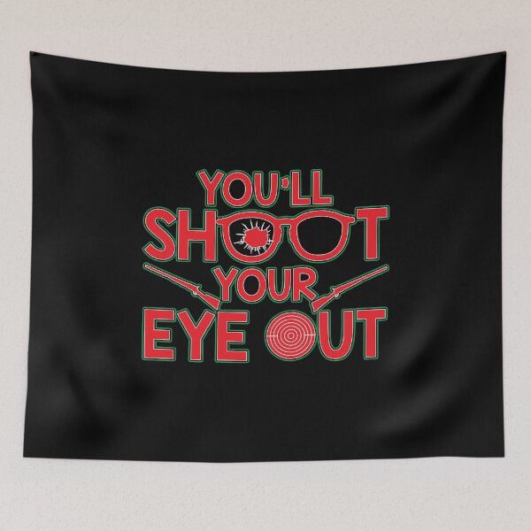 Item preview, You'll Shoot Your Eye Out Christmas designed and sold by perfectpresents.