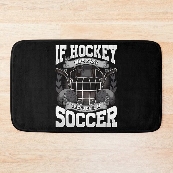 Item preview, Funny If Hockey Was Easy They'd Call It Soccer designed and sold by perfectpresents.