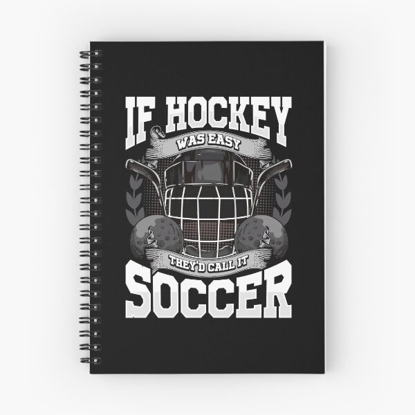 Item preview, Funny If Hockey Was Easy They'd Call It Soccer designed and sold by perfectpresents.