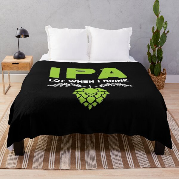 Item preview, Cute IPA Lot When I Drink Funny Beer Drinker's Pun designed and sold by perfectpresents.