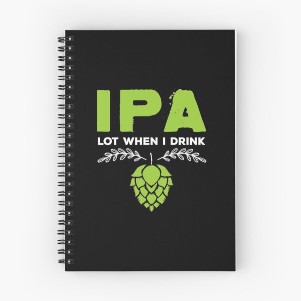 Item preview, Cute IPA Lot When I Drink Funny Beer Drinker's Pun designed and sold by perfectpresents.