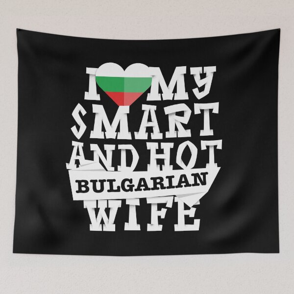 Item preview, I love my smart and hot Bulgarian wife designed and sold by Urosek.