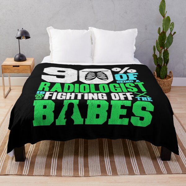 Item preview, 90% Of Being A Radiologist Is Fighting Off Babes designed and sold by perfectpresents.