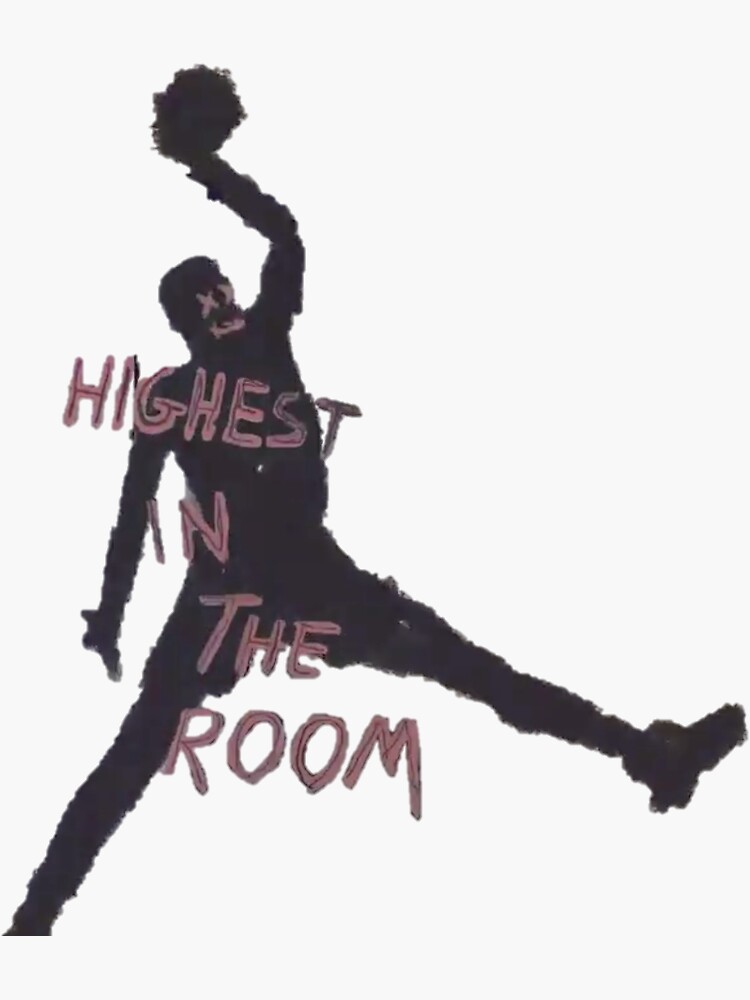 "Highest in the Room" Sticker for Sale by jacklong6456 Redbubble