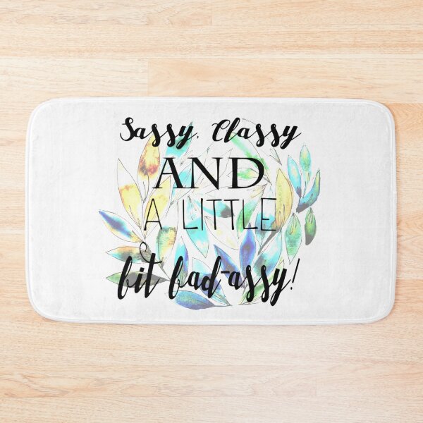 Item preview, sassy, classy and a little bit bad-assy! quote designed and sold by RosalieReeves.