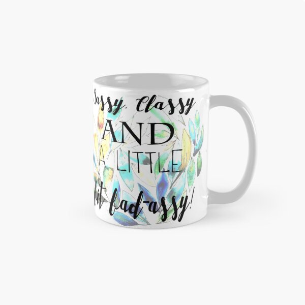 Item preview, sassy, classy and a little bit bad-assy! quote designed and sold by RosalieReeves.