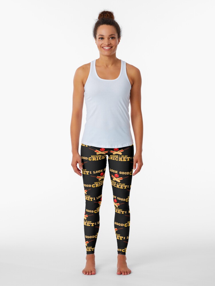 I Look Good Because I Play Cricket Funny Cricketer Leggings for Sale by  perfectpresents