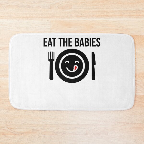Item preview, #EatTheBabies Eat The Children Eat The Babies designed and sold by deichmonster.