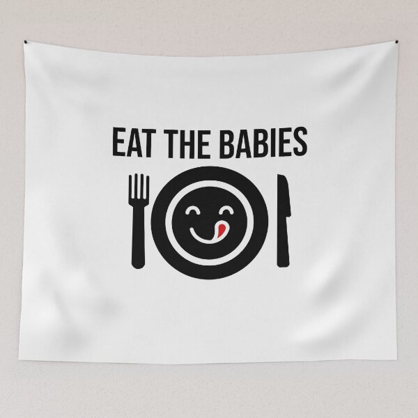 Item preview, #EatTheBabies Eat The Children Eat The Babies designed and sold by deichmonster.