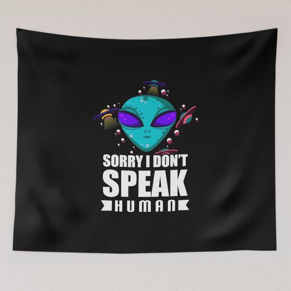 Item preview, Alien Sorry I Don't Speak Human Galactic Pun designed and sold by perfectpresents.