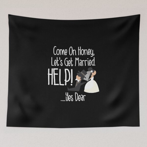 Item preview, Come On Honey, Let's Get Married Help! Funny designed and sold by perfectpresents.