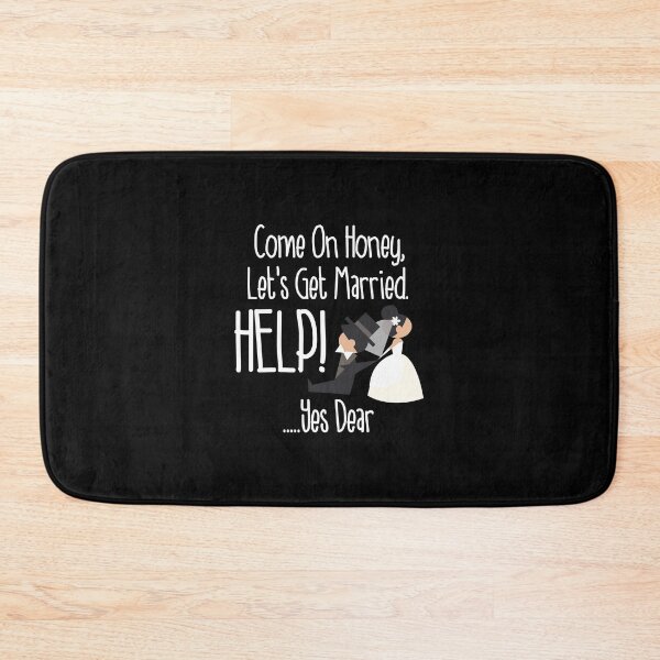 Item preview, Come On Honey, Let's Get Married Help! Funny designed and sold by perfectpresents.